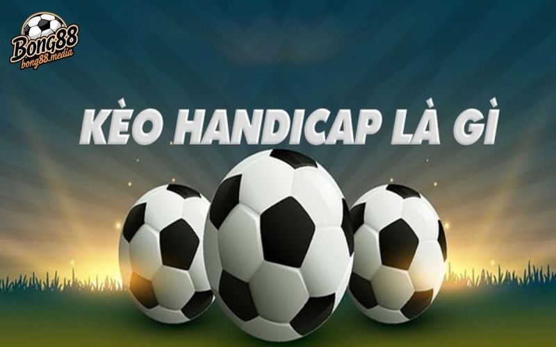 Kèo handicap là gì